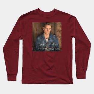 In Case You Didn't Know! Long Sleeve T-Shirt